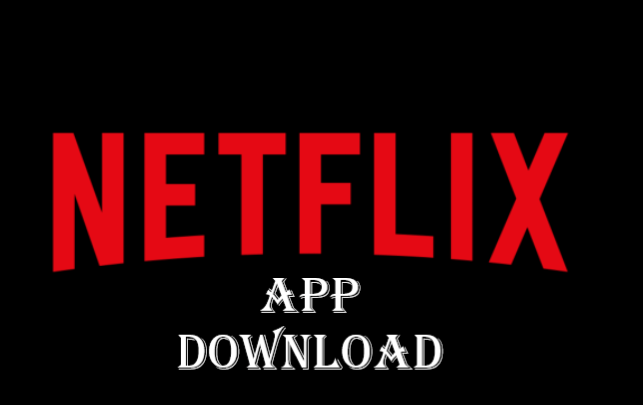 Netflix App Download