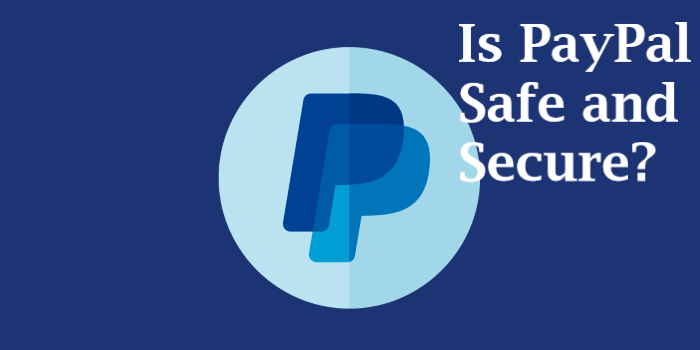 Is PayPal Safe and Secure