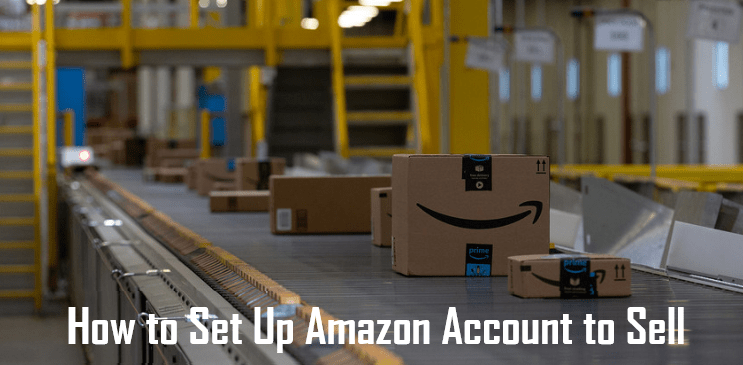 How to Set Up Amazon Account to Sell