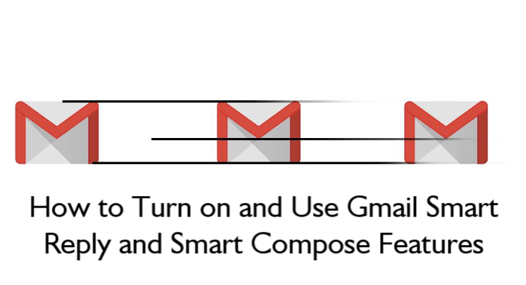 How to Turn on and Use Gmail Smart Reply and Smart Compose